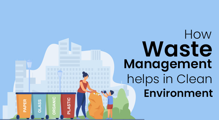 how-waste-management-helps-in-clean-environment